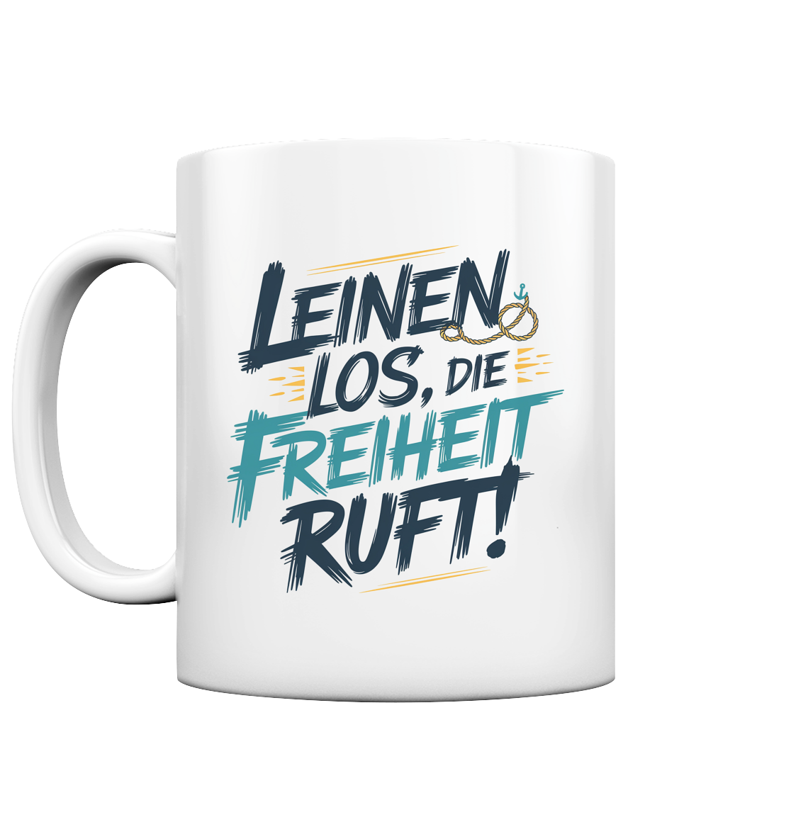 Kaffeebecher Leinen los die Freiheit ruft - Tasse glossy