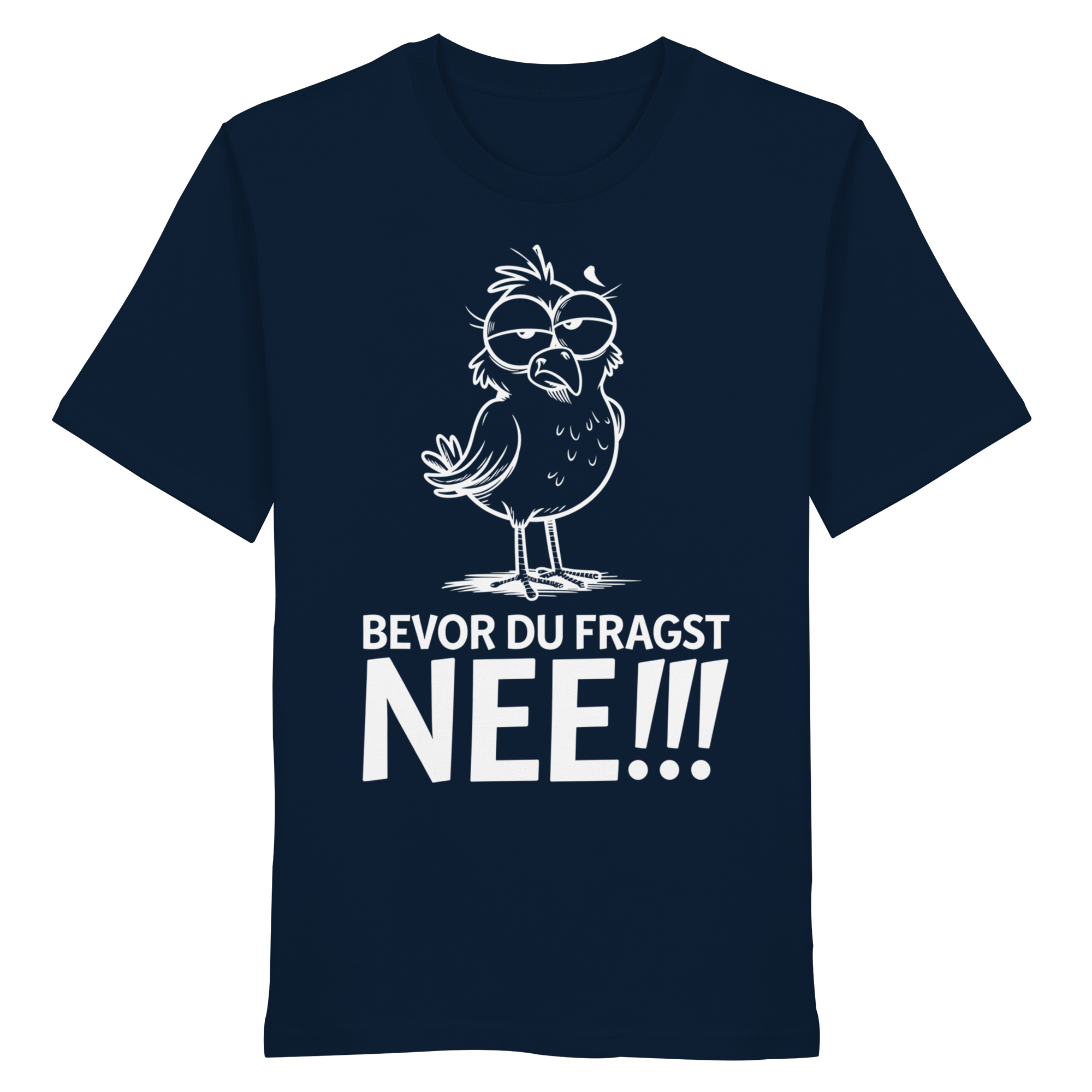 Unisex T-Shirt Bevor du fragst...NEE!!! - Organic Shirt - Küstenstil Edition