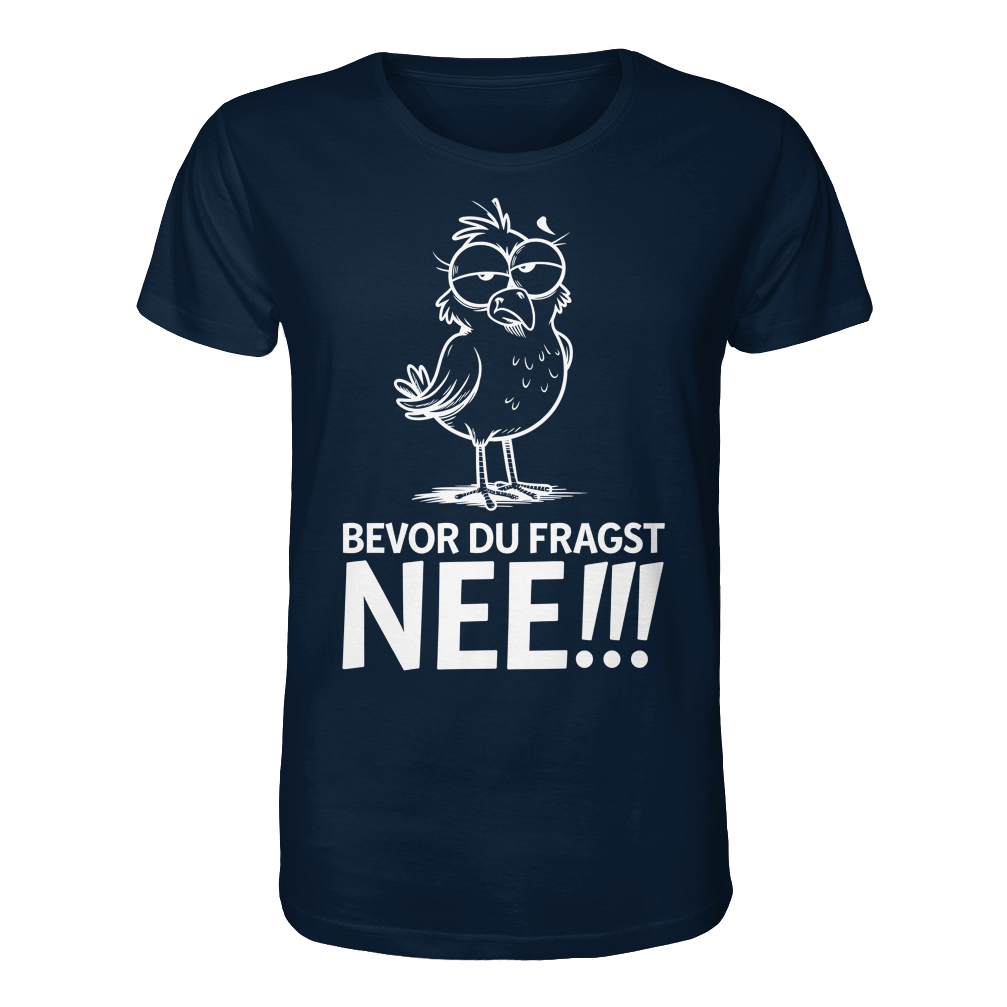 Unisex T-Shirt Bevor du fragst...NEE!!! - Organic Shirt - Küstenstil Edition