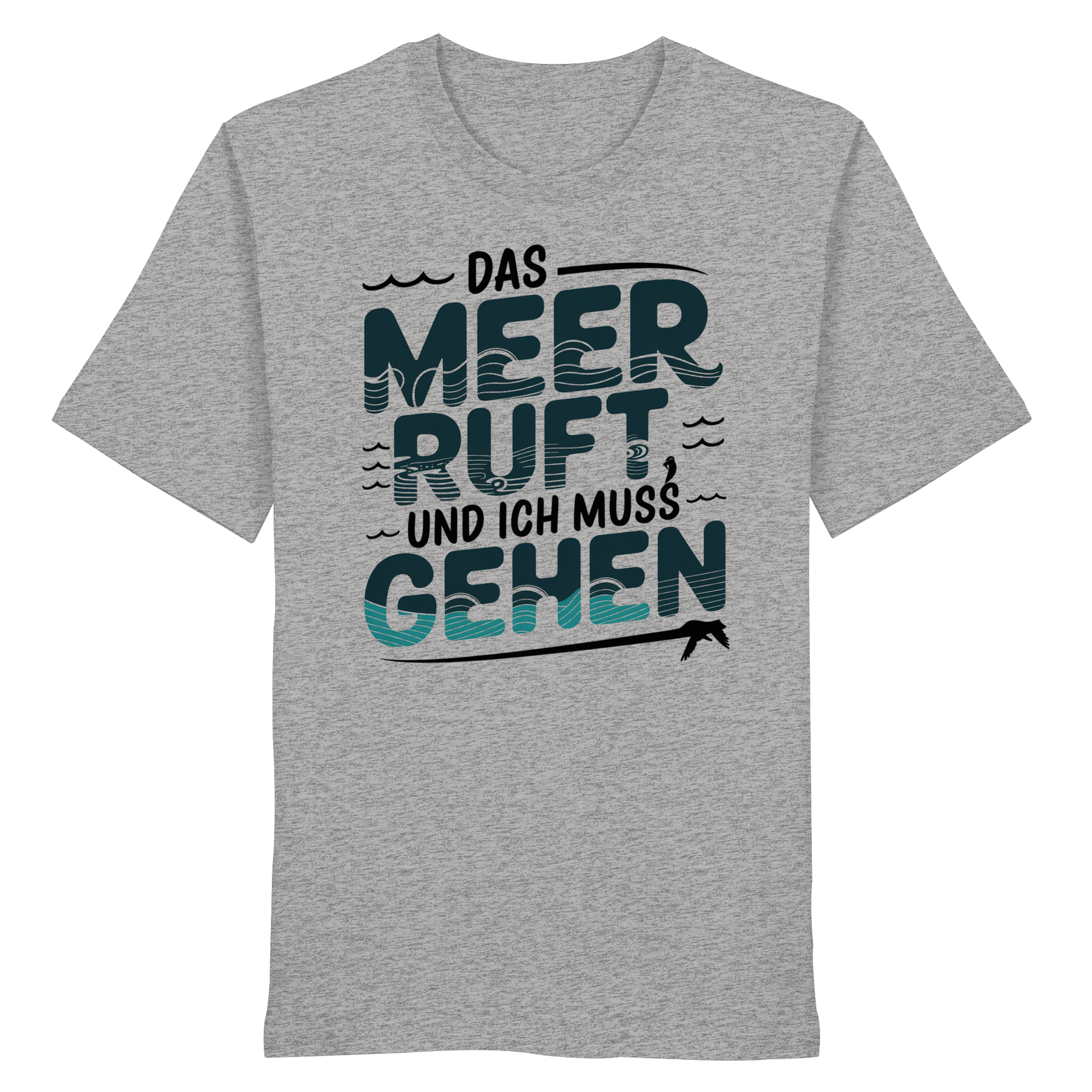 Unisex T-Shirt Das Meer ruft und ich muss gehen - Organic Shirt