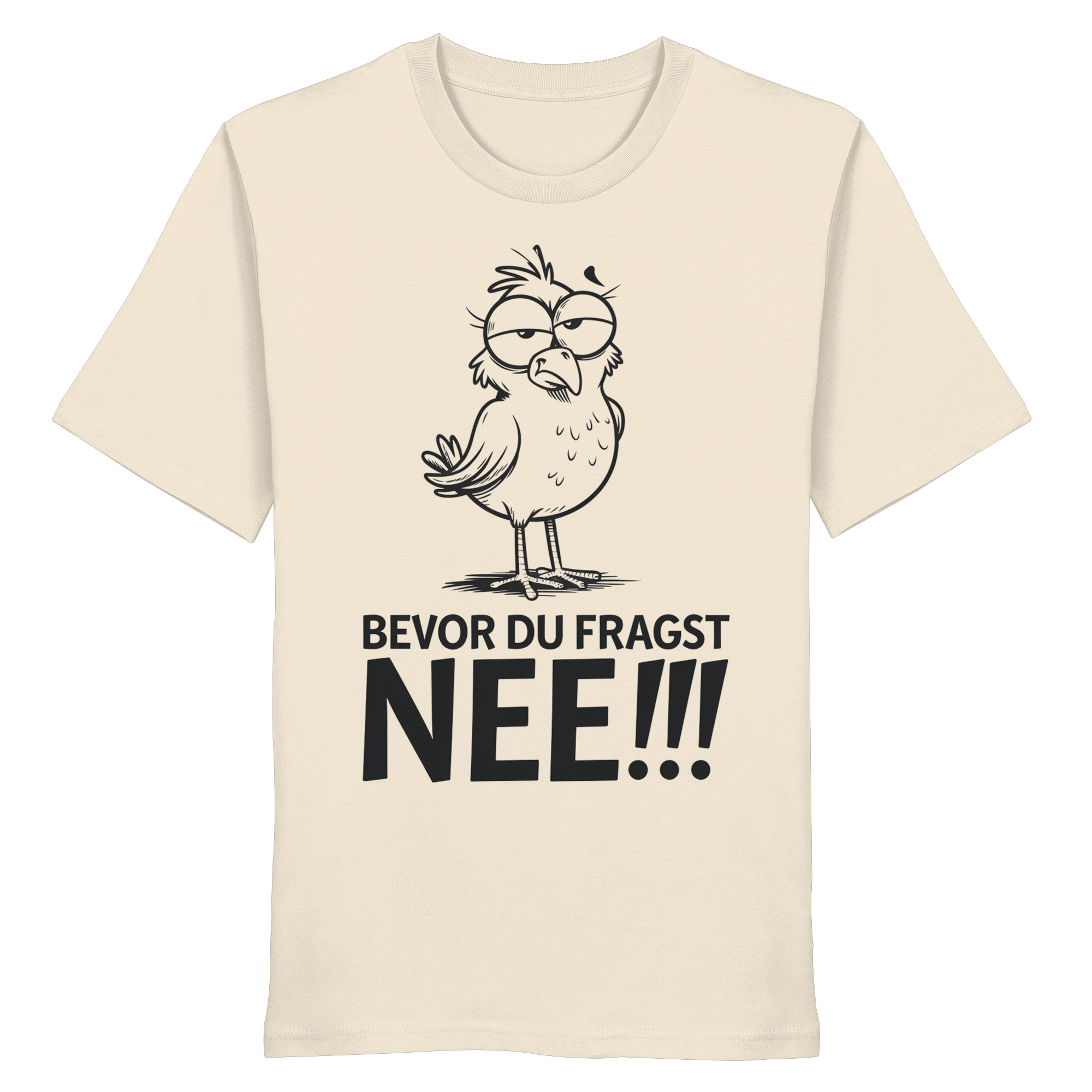 Unisex T-Shirt Bevor du fragst...NEE!!! - Organic Shirt - Küstenstil Edition