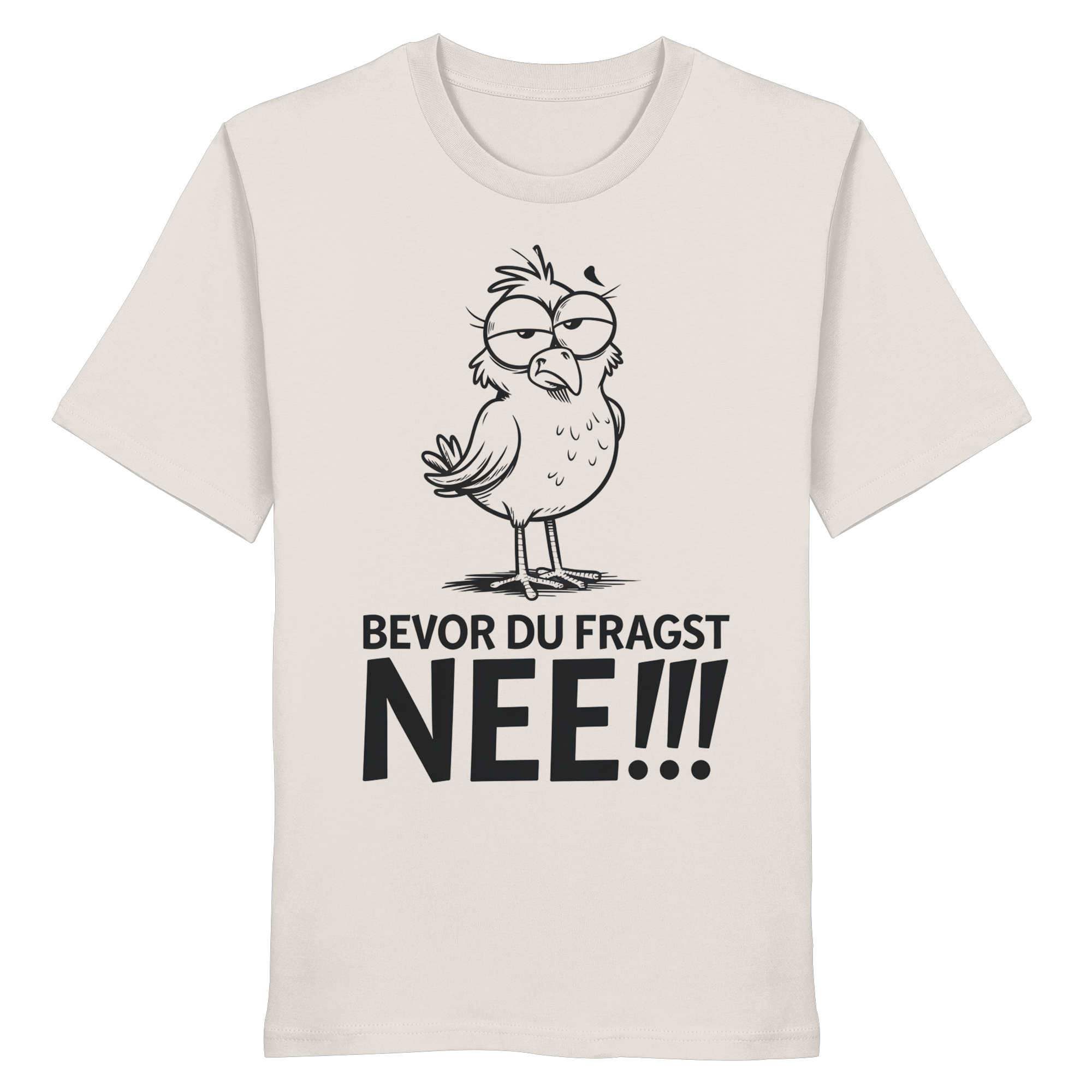 Unisex T-Shirt Bevor du fragst...NEE!!! - Organic Shirt - Küstenstil Edition