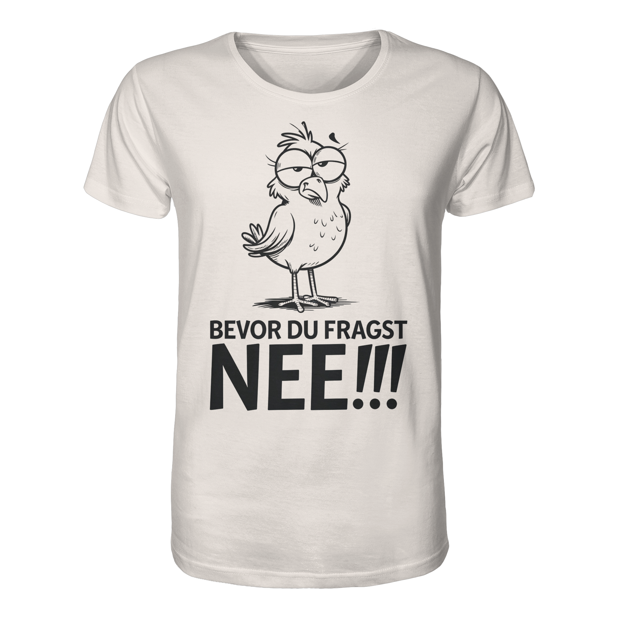 Unisex T-Shirt Bevor du fragst...NEE!!! - Organic Shirt - Küstenstil Edition